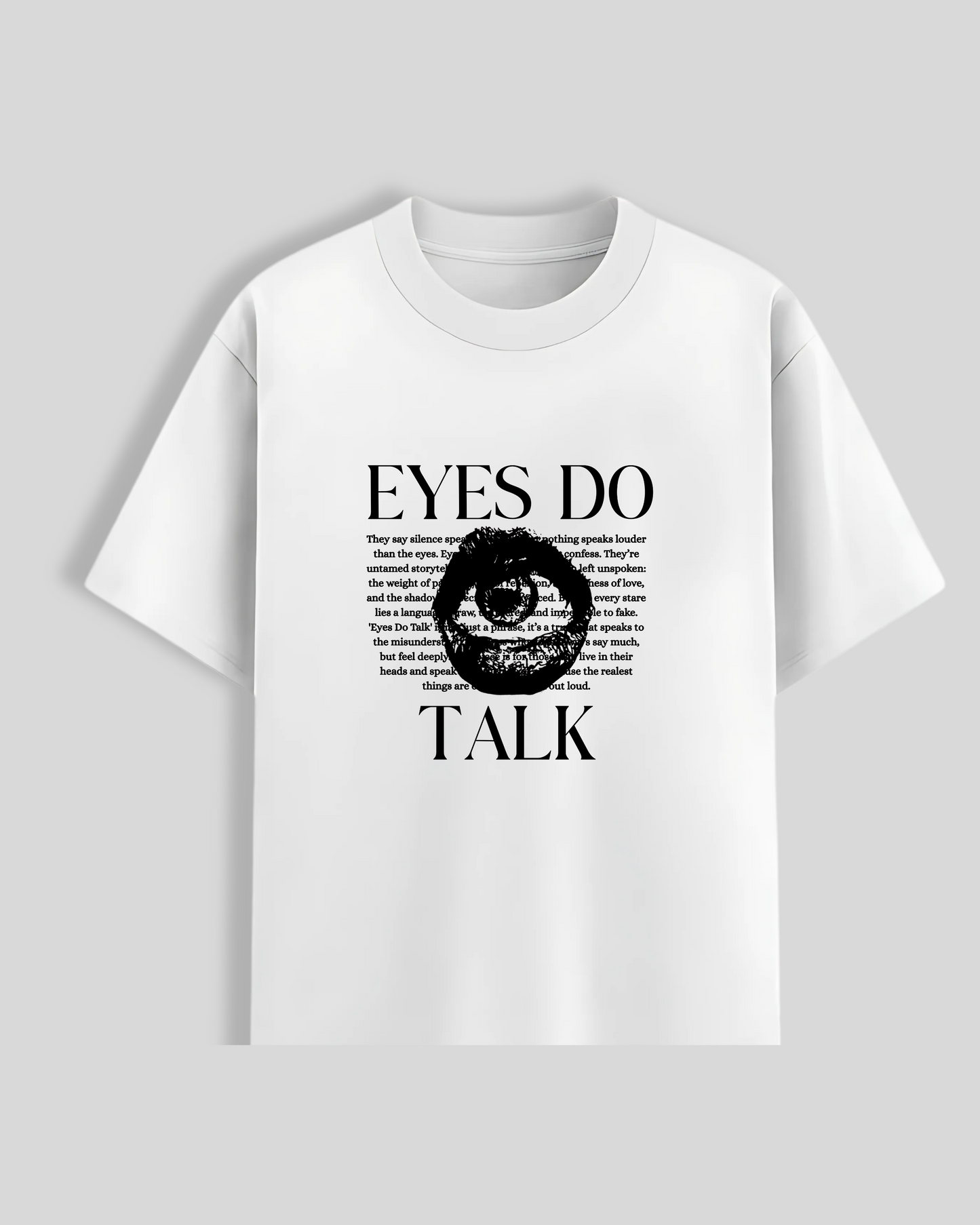 Eyes do talk T-Shirt