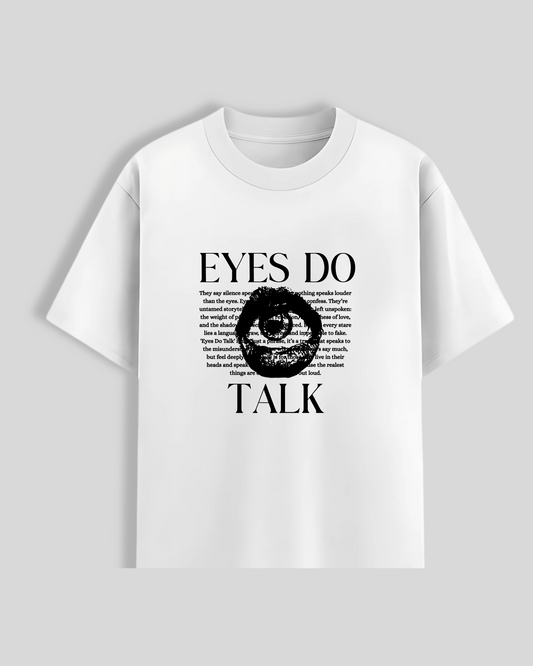 Eyes do talk T-Shirt